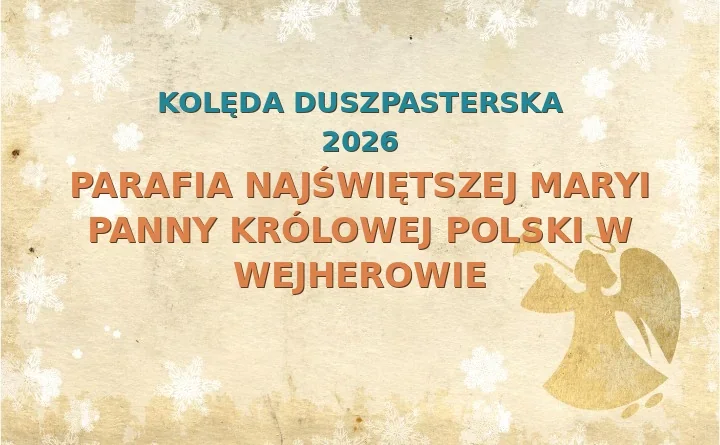 Parafia Najświętszej Maryi Panny Królowej Polski w Wejherowie – harmonogram kolęd (wizyt duszpasterskich) 2026