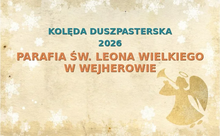 Parafia św. Leona Wielkiego w Wejherowie – harmonogram kolęd (wizyt duszpasterskich) 2026/2025
