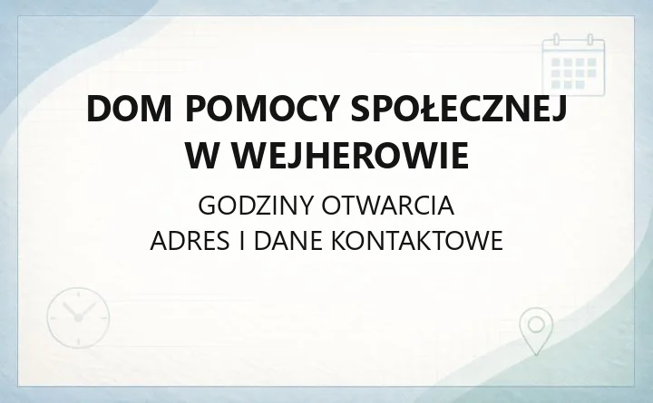 Dom Pomocy Społecznej w Wejherowie - kontakt, warunki przyjęcia i opieka