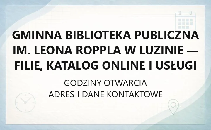 Gminna Biblioteka Publiczna im. Leona Roppla w Luzinie - filie, katalog online i usługi