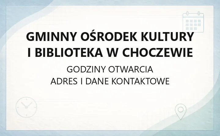 Gminny Ośrodek Kultury i Biblioteka w Choczewie - kontakt, katalog online i zajęcia