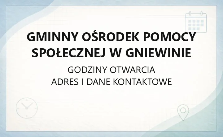 Gminny Ośrodek Pomocy Społecznej w Gniewinie - kontakt, godziny, pomoc dla rodzin i osób w trudnej sytuacji
