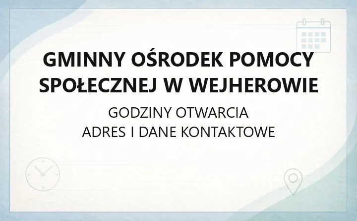 Gminny Ośrodek Pomocy Społecznej w Wejherowie - kontakt, godziny, zasiłki i pomoc