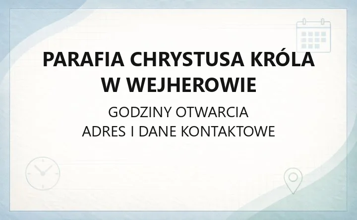 Parafia Chrystusa Króla w Wejherowie - kontakt, kancelaria, sakramenty