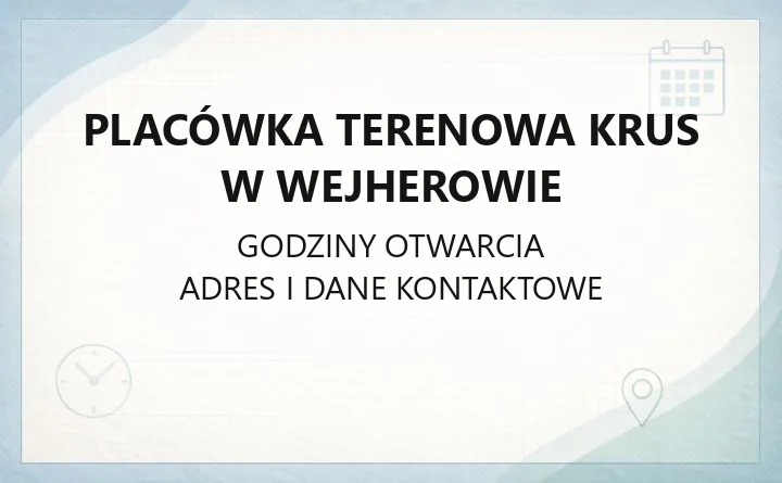 Placówka Terenowa KRUS w Wejherowie - kontakt, godziny, gminy obsługiwane