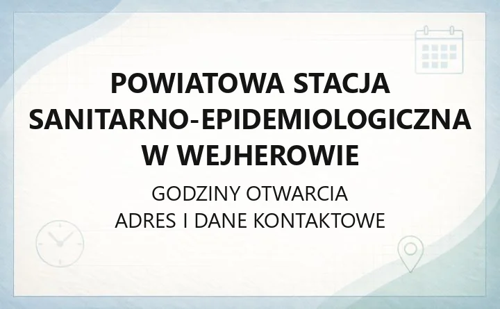 Powiatowa Stacja Sanitarno-Epidemiologiczna w Wejherowie - kontakt, procedury i badania