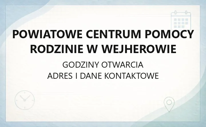 Powiatowe Centrum Pomocy Rodzinie w Wejherowie - kontakt, godziny, zasięg pomocy