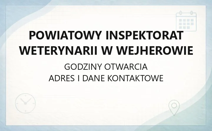 Powiatowy Inspektorat Weterynarii w Wejherowie - kontakt, godziny, lekarze, badania mięsa