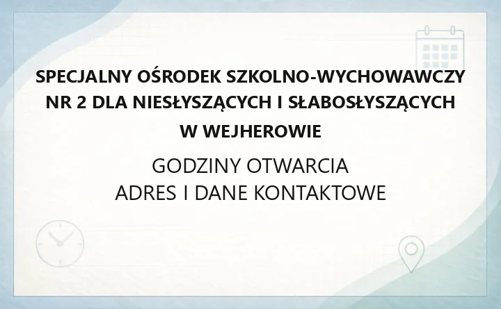 Specjalny Ośrodek Szkolno-Wychowawczy nr 2 dla Niesłyszących i Słabosłyszących w Wejherowie - kontakt, oferta i zapisy
