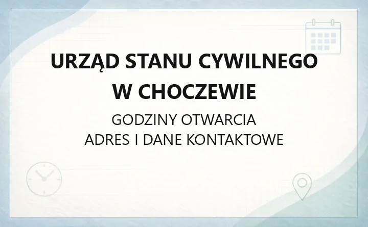 Urząd Stanu Cywilnego w Choczewie - kontakt, godziny, dowody i akty stanu cywilnego