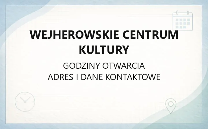 Wejherowskie Centrum Kultury - kontakt, bilety, pracownie i dojazd