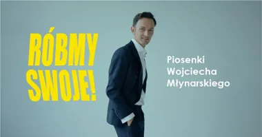 KONCERT | Róbmy swoje! | Piosenki Młynarskiego w Wejherowie