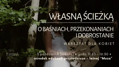 Własną ścieżką. O baśniach, przekonaniach i dobrostanie – warsztaty leśne