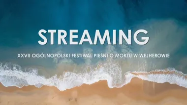 Morze zabrzmi online - Festiwal Pieśni o Morzu w transmisji na żywo